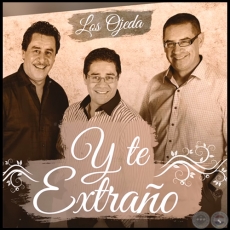 Y TE EXTRAÑO - LOS OJEDA - Año 2018